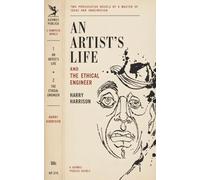 An Artist's Life & The Ethical Engineer - Two Books by Harry Harrison: (Hermes Publica Classics)