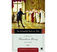An Assembly Such as This: A Novel of Fitzwilliam Darcy, Gentleman