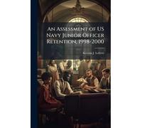 An Assessment of US Navy Junior Officer Retention, 1998-2000