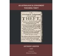 An Astrological Judgement Touching Theft: Retyped and annotated with additional material by Deborah Houlding