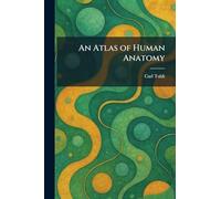 An Atlas of Human Anatomy