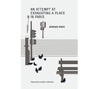 Georges Perec An Attempt at Exhausting a Place in Paris (Tascabile)