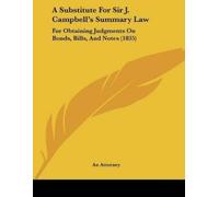 An Attorney A Substitute For Sir J. Campbell's Summary Law (Tascabile)