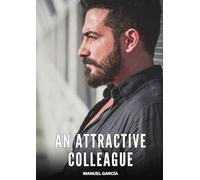 An Attractive Colleague: Explicit Gay Erotic Short Stories for Men (Hot and Sexy): 36