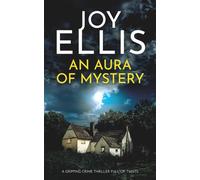 AN AURA OF MYSTERY a gripping crime thriller with a huge twist