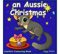 an Aussie Christmas: Comfort Colouring Book