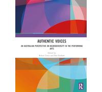An Authentic Voices: An Australian Perspective on Neurodiversity in the Performing Arts