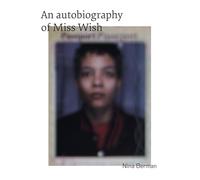 An Autobiography of Miss Wish