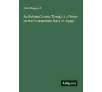 An Autumn Dream: Thoughts in Verse on the Intermediate State of Happy