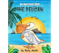 An Awesome Bird The Pelican (Goofy Things by Rusty)