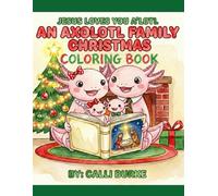 An Axolotl Family Christmas Coloring Book