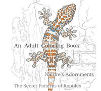 An Coloring Book Nature's Adornments: The Secret Patterns of Reptiles