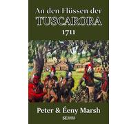 An den Flüssen der TUSCARORA: 1711