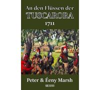 An den Flüssen der TUSCARORA: 1711