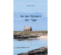 An den Rändern der Tage: Kurzgeschichten
