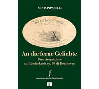 An die ferne Geliebte. Una ricognizione sul Liederkreis op. 98 di Beethoven