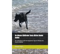 An diesen Südtiroler Seen dürfen Hunde baden: Der ultimative Guide für entspannte Tage am Wasser mit Hund in Südtirol