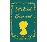 An Earl Enamoured: A Sweet and Wholesome Regency Romance