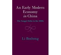An Early Modern Economy in China: The Yangzi Delta in the 1820s