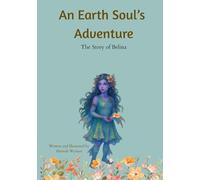 An Earth Soul's Adventure: The Story of Belina