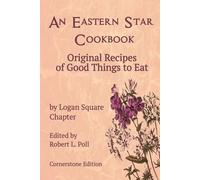 An Eastern Star Cookbook: Original Recipes of Good Things to Eat