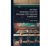 An Easy Introduction To Reading The English Language