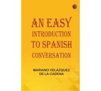 An Easy Introduction to Spanish Conversation
