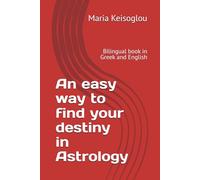 An easy way to find your destiny in Astrology: Bilingual book in Gr nd English: 47