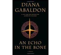 An Echo in the Bone by Gabaldon, Diana [Delacorte Press,2009] (Hardcover)