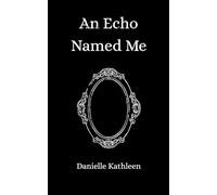 An Echo Named Me