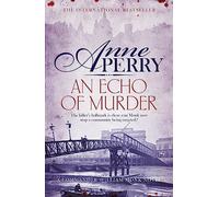 An Echo of Murder (William Monk Mystery, Book 23): A thrilling journey into the dark streets of Victorian London