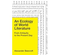 An Ecology of World Literature: From Antiquity to the Present Day