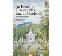 Roderick Floud – An Economic History of the English Garden – Tascabile