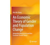 An Economic Theory of Gender and Population Change: Integrating Neoclassical and New Economic Growth Theory