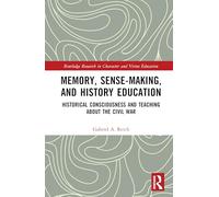 An Education in History and Memory: The Civil War and Historical Consciousness