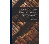 An Egyptian Hieroglyphic Dictionary (Tascabile)