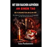 AN EINEM TAG MIT DEM RAUCHEN AUFHÖREN: DIE 10 ZIGARETTEN UM 22:00 UHR