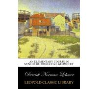 An elementary course in synthetic projective geometry