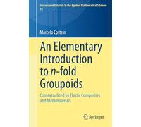 An Elementary Introduction to N-fold Groupoids: Contextualized by Elastic Composites and Metamaterials