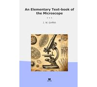 An Elementary Text-book of the Microscope
