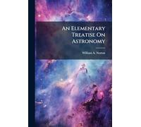 An Elementary Treatise On Astronomy