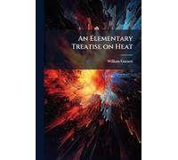 An Elementary Treatise on Heat