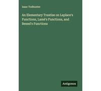 An Elementary Treatise on Laplace's Functions, Lamé's Functions, and Bessel's Functions