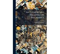 An Elementary Treatise On Mechanics
