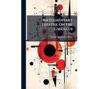 An Elementary Treatise On the Calculus