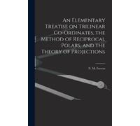 An Elementary Treatise on Trilinear Co-ordinates, the Method of Reci (Tascabile)