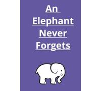 An Elephant Never Forgets Journal: Memories