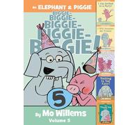 An Elephant & Piggie Biggie! Volume 5