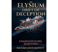 An Elysium Drift Of Deception: Champagne Flows, Secrets Kill