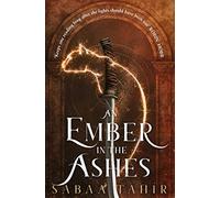 An Ember in the Ashes (Ember Quartet, Book 1) [Lingua inglese],: An enthralling dystopian fantasy novel